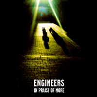 Engineers - In Praise of More