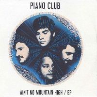 Piano Club - Ain't No Mountain High EP
