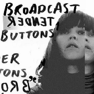 Broadcast : Tender Buttons