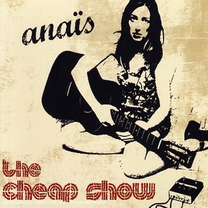 Anaïs : The Cheap Show