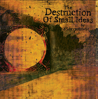 65 Days Of Static : The Destruction Of Small Ideas