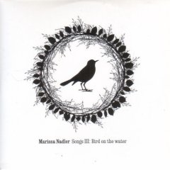 Marissa Nadler - Songs III : Bird On The Water