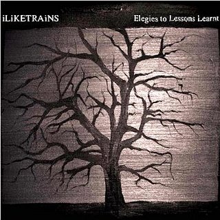 Iliketrains - Elegies To Lessons Learnt