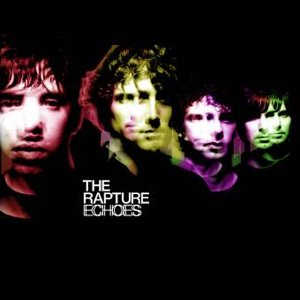The Rapture : Echoes