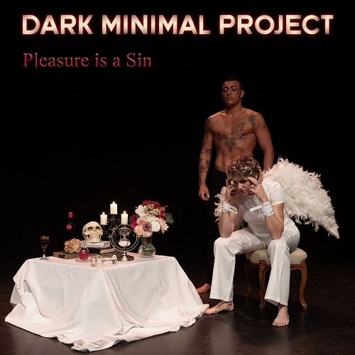 Dark Minimal Project – Pleasure Is a Sin