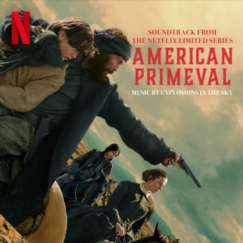 Explosions in the Sky – American Primeval (Soundtrack)