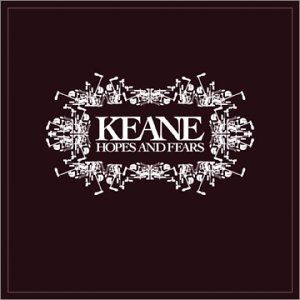Keane : Hopes And Fears