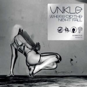 Unkle - Where Did the Night Fall