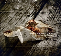 Broken Records - Let Me Come Home