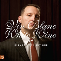 Vin Blanc/White Wine - In Every Way But One