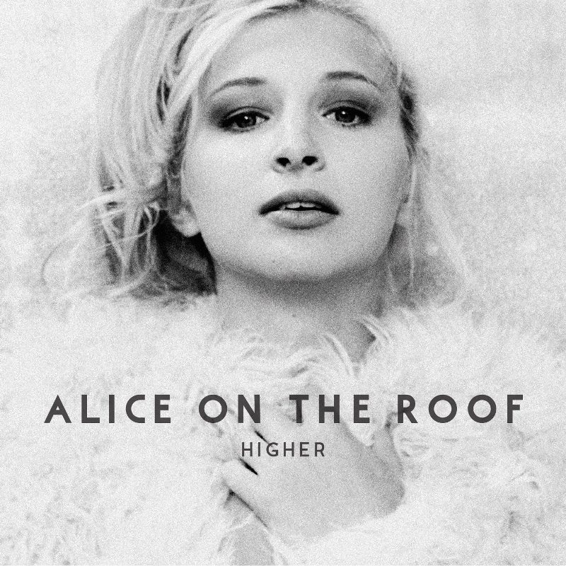 Alice On The Roof - Higher