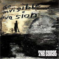 The Coral : The Invisible Invasion