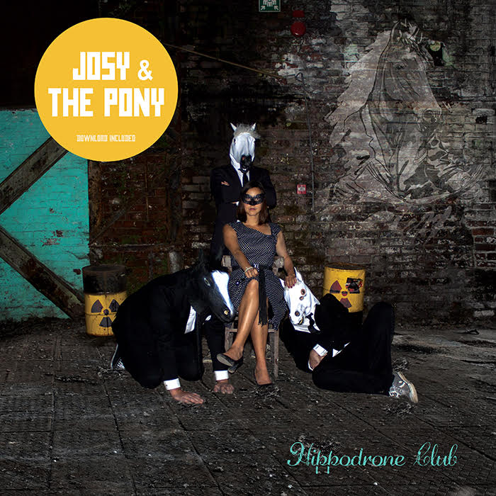Josy & The Pony vs The Poneymen - Hippodrone Club