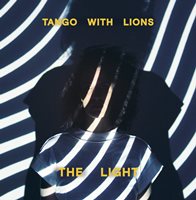 Tango With Lions - The Light