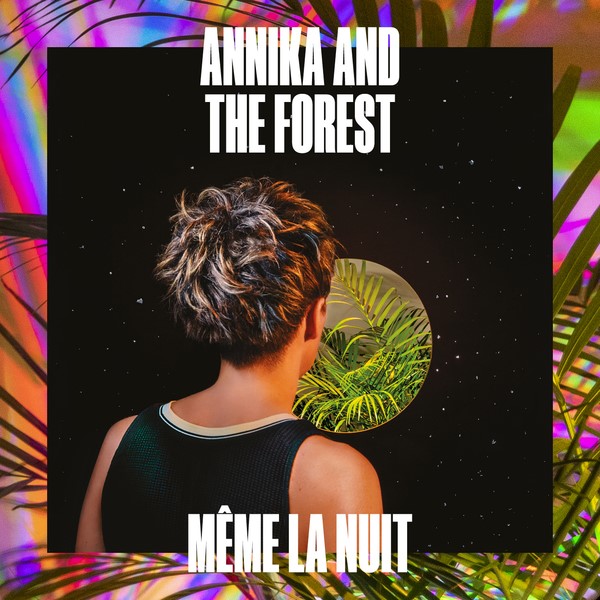 Annika and the Forest - Même la Nuit