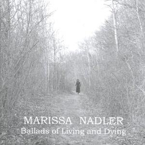 Marissa Nadler : Ballads of Living And Dying