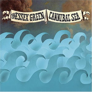 Essex Green : Cannibal Sea