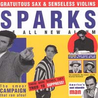 The Sparks : Gratuitous Sax And Senseless Violins