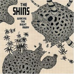 The Shins : Wincing The Night away