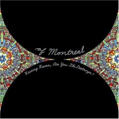 Of Montreal : Hissing Fauna Are You the Destroyer ?