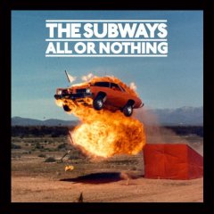 The Subways - All or Nothing