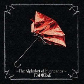 Tom Mc Rae - The Alphabet of Hurricanes
