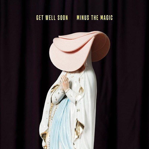 Get Well Soon - Minus The Magic